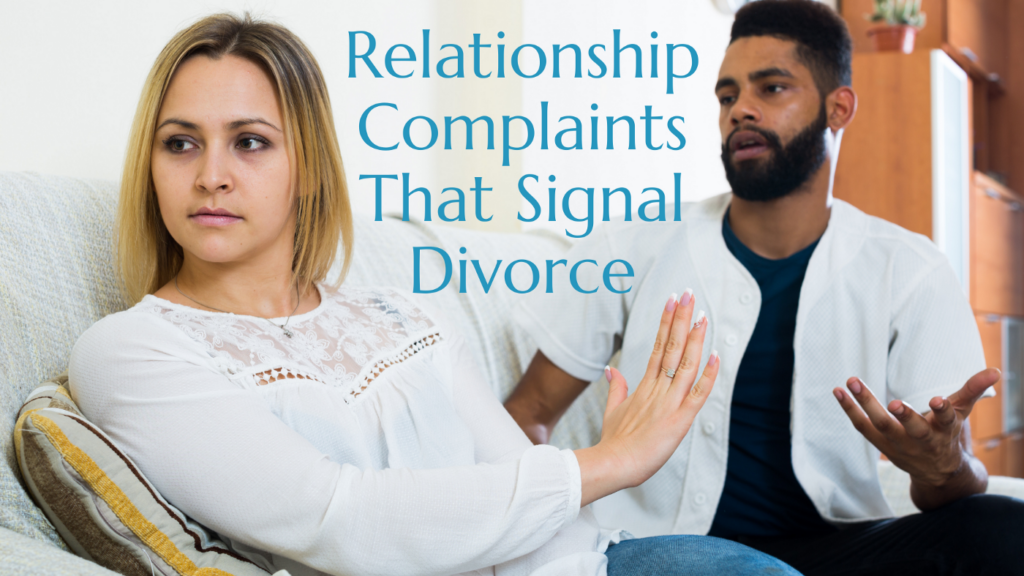Relationship Complaints Saying it’s Time to Get a Divorce